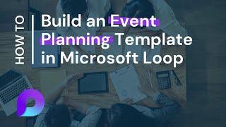 Setting up an Event Planning Template in Microsoft Loop