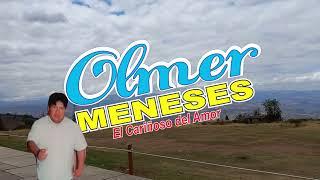 OLMER MENESES ** CUANTAS VECES VINE A VERTE ** PRIMICIA 2022.