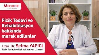 Fizik Tedavi ve Rehabilitasyon - Uzm. Dr. Selma YAPICI