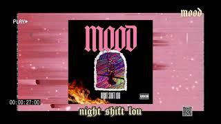 NiGHT SHiFT LOU - MOOD [OFFICIAL AUDIO]