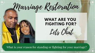 Marriage Restoration: What are you fighting for?