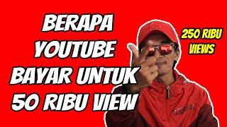  BERAPA YOUTUBE BAYAR UNTUK 50 RIBU VIEW