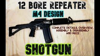 12 Bore Repeater Shotgun || M4 Design || Complete Overview | Assembly & Disassembly #gun