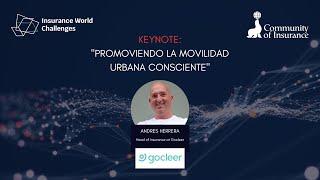 Insurance World Challenges 2023: Keynote "Promoviendo la movilidad urbana consciente" - GOCLEER