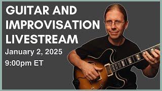 Guitar and Improvisation Livestream January 2, 2025