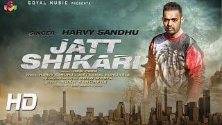 Jatt Shikari | Harvy Sandhu | Desi Crew | Goyal Music | Latest Punjabi Song 2016