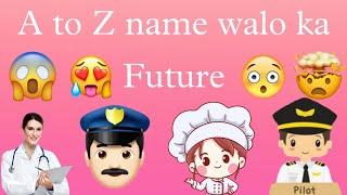 A To Z Name Walo Ka Future ️ | #Samikshapol |