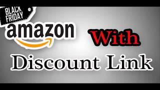 Amazon Black Friday 2019 With Discount Link