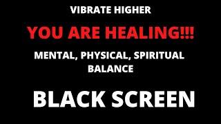 Soul Massage at 417Hz, 528Hz, 741Hz + Full Chakra Balance BLACK SCREEN