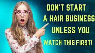 How to start a Hair Business with Ease| Secret Exposed 