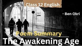 The Awakening Age Poem Summary in Nepali |Class 12 English |By Ben Okri |