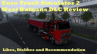 Euro Truck Simulator 2 - West Balkans DLC Expansion Pack Review - My Likes, Dislikes and Comments