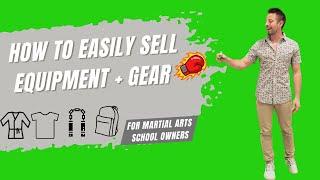 How To Easily Sell Equipment + Gear At Your Martial Arts School