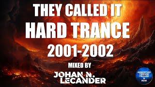 [DJ Mix] They Called It Hard Trance! 2001-2002 - Johan N. Lecander