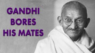 Gandhi Bores His Friends | Forgotten History