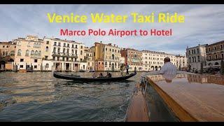 Venice Water Taxi Ride - Marco Polo Airport to Hotel - May 2024