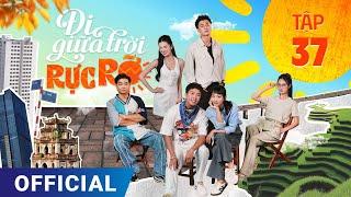 Đi Giữa Trời Rực Rỡ Tập 37 | Phim truyền hình VTV3 hay nhất 2024 | Full 4K Ultra HD | SK Pictures