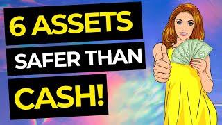 6 Assets That Are Much BETTER Than Cash (Massive Opportunity)