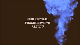 Rudy Crystal   Progressive Mix July 2017