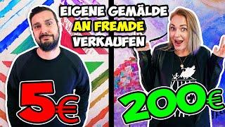 SELBSTGEMALTE BILDER AN FREMDE VERKAUFEN! Wer bekommt mehr Geld? Kaan vs. Bianca