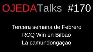 #OJEDATalks 170 RCQ Win: Los camundongos ganan en Bilbao