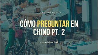  Lección #25: Cómo preguntar en chino mandarín Pt. 2