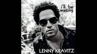 I'll Be Waiting - (LYRICS) - Lenny Kravitz