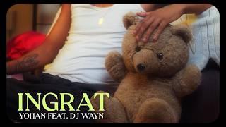 Dj Wayn & Yohan - “Ingrat” (Official Music Video) | ALBUM REVE