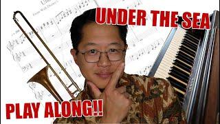 Under the Sea - Trombone and Piano version w/ KARAOKE PLAYALONG!