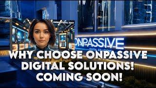 WHY CHOOSE ONPASSIVE DIGITAL SOLUTIONS! COMING SOON! - ONPASSIVE Bill Must