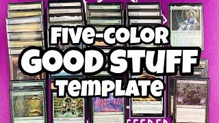 Five Color GOOD STUFF Template - Have Your Cake and Eat It Too // MTG // EDH // Commander