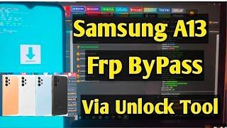 Samsung A13 Frp Bypass Via Unlock Tool %100