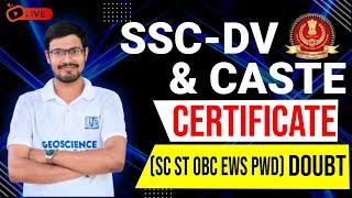 SSC DV: SC,ST,OBC,EWS,PWD Certificate Doubt Solving Live#ssc#live#castecertificate