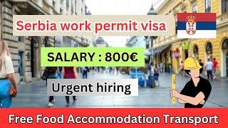 Serbia work visa | multiple opening | urgent hiring | serbia work permit visa | serbia job update