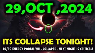 It’s Coming! oct 29,2024:10/10 Energy Portal WILL COLLAPSE-astrologer is stunned this!! Warning