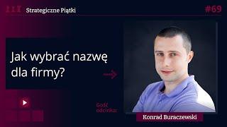 Nazwa firmy - jak wygląda proces namingu? Konrad Buraczewski [Strategiczne Piątki]