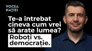 Tu ți-ai dat acordul pentru ca lumea să fie schimbată de inteligența artificială? Vocea Nației #253