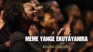 Meme Yange Ekuyayanira - ONZIJUZE by KISIBO TIMOTHY_Official Lyric Video