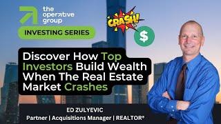 Discover How Top Investors Build Wealth When The Real Estate Market Crashes!