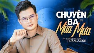 Chuyện Ba Mùa Mưa - Hoàng Sanh | Nhạc Trữ Tình Buồn Da Diết