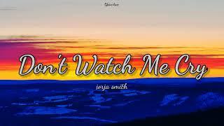 dont watc me cry - JORJA SMITH (lyrics video)