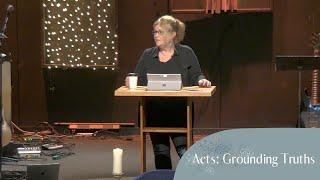 Acts: Grounding Truths | January 22, 2023