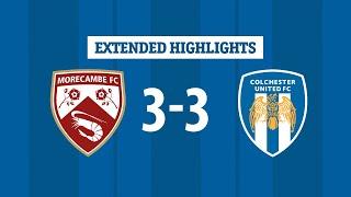 Extended Highlights | Morecambe 3-3 Colchester United