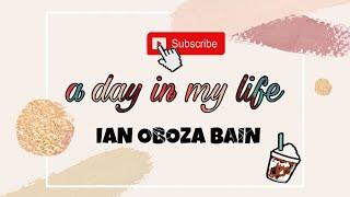 A DAY IN MY LIFE- IAN BAIN #adayinmylife #life