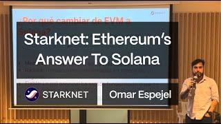 Talk on “Starknet is Ethereum’s Answer to Solana” — by Omar Espejel