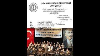 TÜRKİYE İŞ BANKASI EMEKLİLERİ DER.TÜRK SANAT  MÜZİĞİ KOROSU / KADEHİNDE  ZEHİR OLSA /  MUHAYYERKÜRDİ