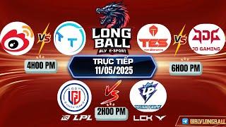 LPL | LPL TIẾNG VIỆT -  TRỰC TIẾP LPL -  VÒNG LOẠI  SPLIT 2 - LPL 2025 - BLV Long Ball - 11/05/2025