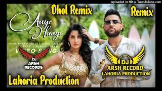 Aye Haye _Dhol Remix Song _ Karan Aujla _ Lahoria Production _ New Punjabi Remix 2025 _ Dj Arsh Bass