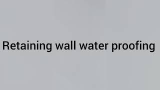 Retaining wall waterproofing