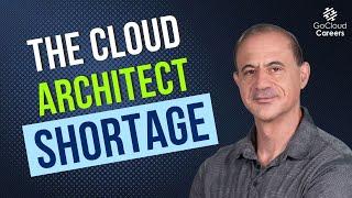 The Cloud Architect Shortage (What's Causing the Cloud Architect Skills Gap and Shortage)